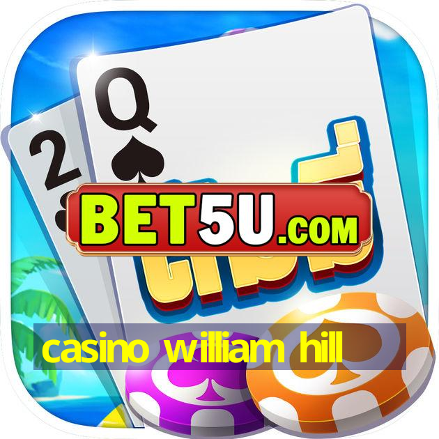 casino william hill